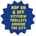 Hop On & Off CityView Trolleys around the city